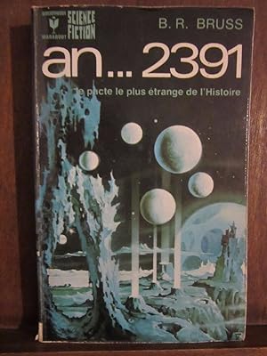 Image du vendeur pour Sciences fiction b r bruss an 2391 le pacte le plus trange de l'Histoire mis en vente par Dmons et Merveilles