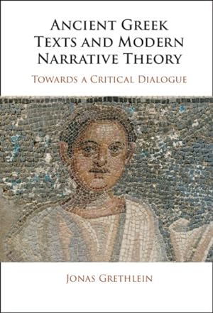 Seller image for Ancient Greek Texts and Modern Narrative Theory : Towards a Critical Dialogue for sale by GreatBookPrices