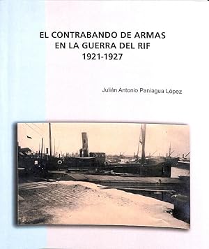 Imagen del vendedor de EL CONTRABANDO DE ARMAS EN LA GUERRA DEL RIF 1921-1927. a la venta por Librera Smile Books