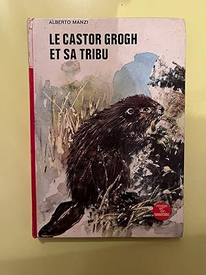 Immagine del venditore per Le castor grogh et sa tribu ditions g p Paris venduto da Dmons et Merveilles