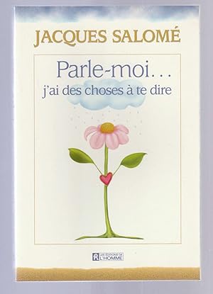 Seller image for PARLE moi J'AI DES CHOSES A TE DIRE for sale by Dmons et Merveilles