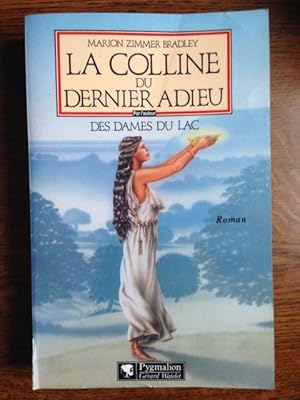 Seller image for bradley La colline du dernier adieu pygmalion for sale by Dmons et Merveilles