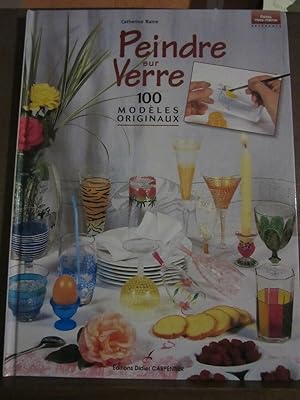 Bild des Verkufers fr Peindre sur Verre 100 modles originaux zum Verkauf von Dmons et Merveilles