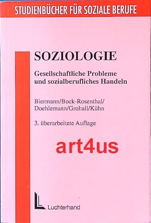 Soziologie : Gesellschaftliche Probleme und sozialberufliches Handeln. Studienbücher für soziale ...