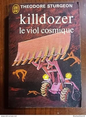 Image du vendeur pour Killdozer le viol cosmique - j'ai lu mis en vente par Dmons et Merveilles