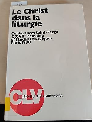 Image du vendeur pour Le Christ dans la liturgie : Confrences Saint-Serge, XXVIIe Semaine d'tudes Liturgiques, Paris, 24 - 28 juin 1980 mis en vente par Koinonia-Oriens Bookseller