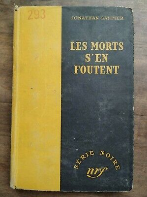 Image du vendeur pour Les morts s'en foutent Srie Noire N 40 gallimard 1949 mis en vente par Dmons et Merveilles