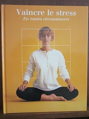 Seller image for Vaincre le stress En toutes circonstances for sale by Dmons et Merveilles