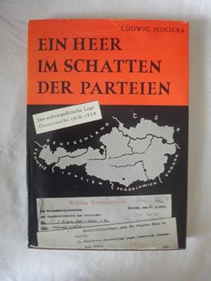 Imagen del vendedor de Ein Heer Im Schatten Der Parteien. Die Militrpolitische Lage sterreichs 1918-1938. a la venta por Malota