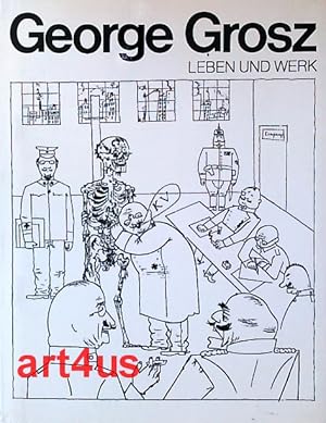 Bild des Verkufers fr George Grosz : Leben und Werke. zum Verkauf von art4us - Antiquariat