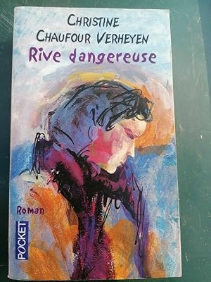 Seller image for Christine Chaufour Verheyen Rive Dangereuse for sale by Dmons et Merveilles