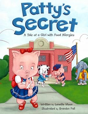 Seller image for Patty's Secret : A Tale About Living With Food Allergies for sale by GreatBookPrices