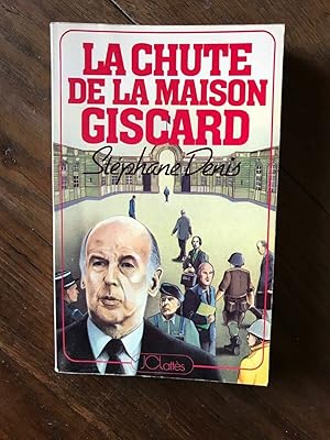 Bild des Verkufers fr LA CHUTE de LA MAISON GISCARD 1981 zum Verkauf von Dmons et Merveilles