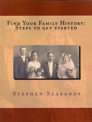 Immagine del venditore per Find Your Family History : Steps to Get Started venduto da GreatBookPrices