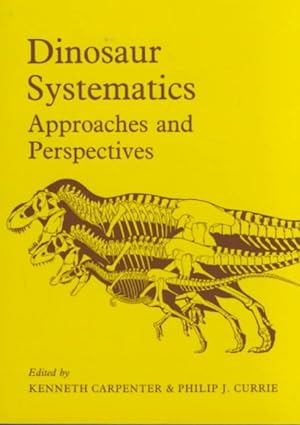 Seller image for Dinosaur Systematics : Approaches and Perspectives for sale by GreatBookPrices
