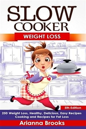 Bild des Verkufers fr Slow Cooker: Weight Loss: Weight Loss, Healthy, Delicious, Easy Recipes: Cooking and Recipes for Fat Loss zum Verkauf von GreatBookPrices