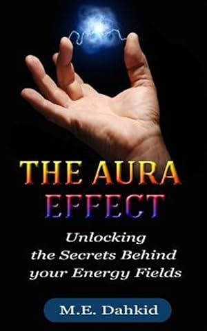 Seller image for Aura Effect : Unlocking the Secrets Behind Your Energy Fields for sale by GreatBookPrices