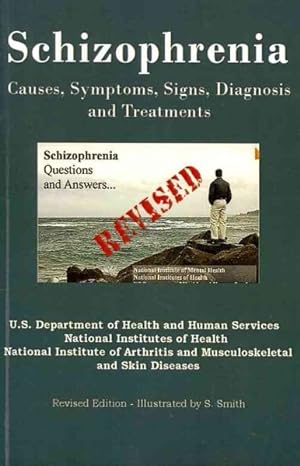 Imagen del vendedor de Schizophrenia : Causes, Symptoms, Signs, Diagnosis and Treatments a la venta por GreatBookPrices