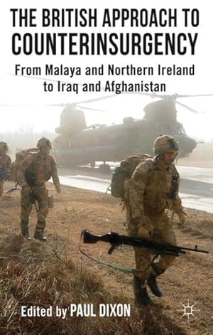 Imagen del vendedor de British Approach to Counterinsurgency : From Malaya and Northern Ireland to Iraq and Afghanistan a la venta por GreatBookPrices