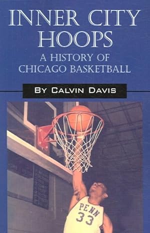 Seller image for Inner City Hoops : A History of Chicago Basketball for sale by GreatBookPrices