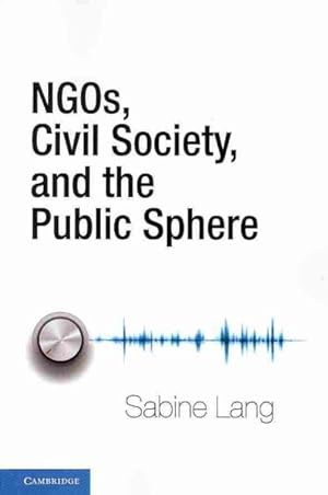 Immagine del venditore per NGOs, Civil Society, and the Public Sphere venduto da GreatBookPrices