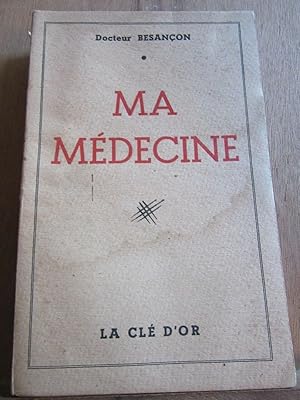 Image du vendeur pour Docteur besanon Ma mdecine La Cl d'or mis en vente par Dmons et Merveilles