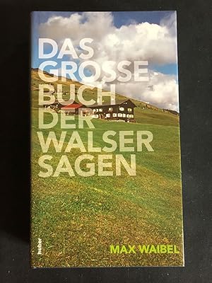 Seller image for Das Grosse Buch der Walser Sagen. Mit einem Geleitwort von Thomas Gadmer, Walservereinigung Graubnden. for sale by Libretto Antiquariat & mundart.ch