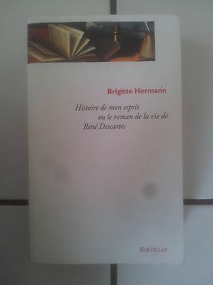 Image du vendeur pour Brigitte HERMANN Histoire de mon esprit ou le roman de la vie de Descartes mis en vente par Dmons et Merveilles