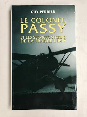 Bild des Verkufers fr Le colonel Passy et les services secrte de la zum Verkauf von Dmons et Merveilles