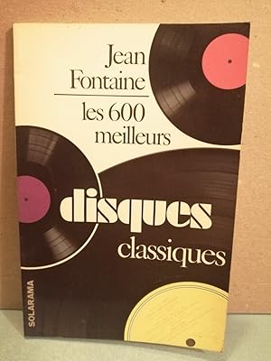 Image du vendeur pour Jean fontaine Les 600 meilleurs disques classiques mis en vente par Dmons et Merveilles