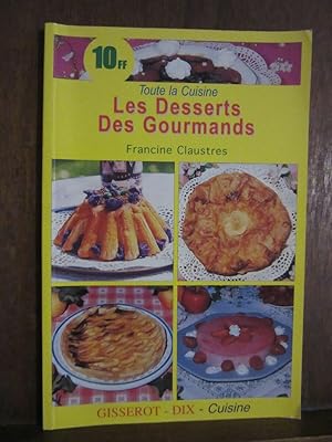 Bild des Verkufers fr Toute la cuisine Les Desserts Des Gourmands zum Verkauf von Dmons et Merveilles