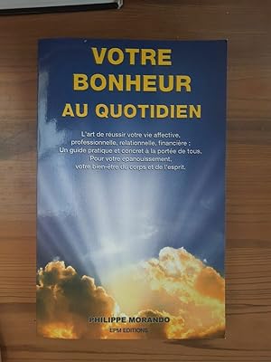 Bild des Verkufers fr Votre Bonheur au Quotidien EPM edtions zum Verkauf von Dmons et Merveilles