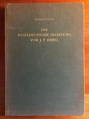 Bild des Verkufers fr Die Baseldeutsche Dichtung vor J. P. Hebel. Basler Mundart und Mundartforschung im 17. und 18. Jahrhundert. zum Verkauf von Libretto Antiquariat & mundart.ch