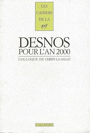 Imagen del vendedor de Desnos pour l'an 2000. Colloque de Cerisy-La-Salle. a la venta por Librairie Les Autodidactes - Aichelbaum