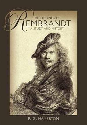Seller image for The Etchings of Rembrandt: A Study and History for sale by GreatBookPrices