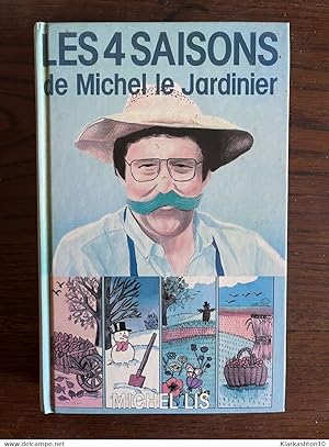 Immagine del venditore per Les quatre saisons de Michel le jardinier Loisirs venduto da Dmons et Merveilles