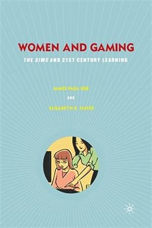 Immagine del venditore per Women and Gaming : The Sims and 21st Century Learning venduto da GreatBookPrices