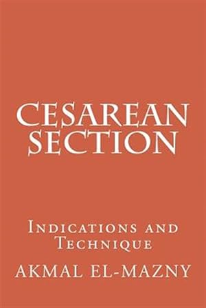 Imagen del vendedor de Cesarean Section : Indications and Technique a la venta por GreatBookPrices