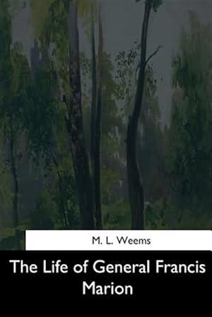 Seller image for Life of General Francis Marion for sale by GreatBookPrices