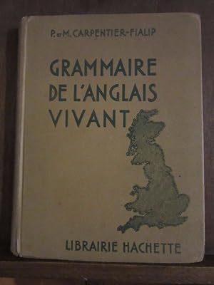 Imagen del vendedor de p m carpentier fialip Grammaire de l'anglais vivant Hachette 1935 a la venta por Dmons et Merveilles
