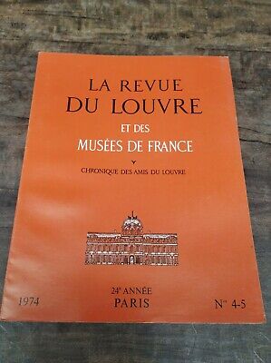 La Revue du Louvre et des Musées de France Nº 4 5 1974