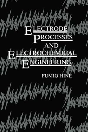 Seller image for Electrode Processes and Electrochemical Engineering for sale by GreatBookPricesUK