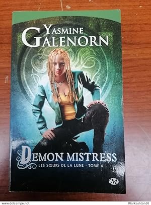 Seller image for Les Soeurs de la lune tome 6 Demon Mistress - Yasmine Galenorn for sale by Dmons et Merveilles