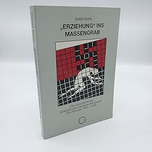 Bild des Verkufers fr Erziehung ins Massengrab Die Geschichte des Arbeitserziehungslagers Nordmark Kiel Russee 1944 - 1945 / Detlef Korte zum Verkauf von Antiquariat Bcherwurm