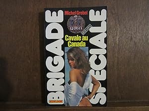 Seller image for Cavale au canada Brigade spciale for sale by Dmons et Merveilles