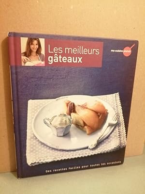 Les meilleurs gâteaux Ma cuisine plaisir