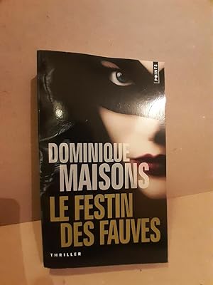 Bild des Verkufers fr Dominique Maisons Le Festin des fauves 2016 zum Verkauf von Dmons et Merveilles