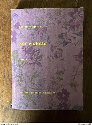 Image du vendeur pour Karine fougeray Ker violette mis en vente par Dmons et Merveilles