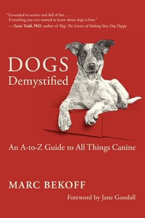 Bild des Verkufers fr Dogs Demystified : An A-to-z Guide to All Things Canine zum Verkauf von GreatBookPrices