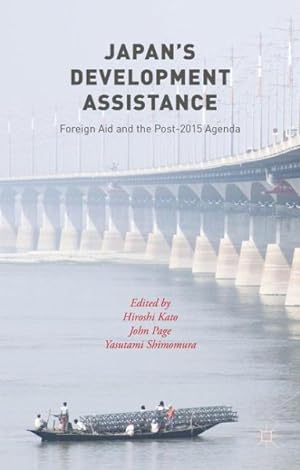 Imagen del vendedor de Japan's Development Assistance : Foreign Aid and the Post-2015 Agenda a la venta por GreatBookPrices